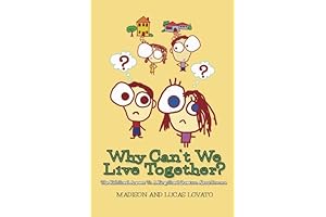 Why Can't We Live Together?: The Kid-Sized Answer To A King-Sized Question About Divorce