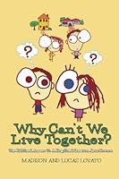 Why Can't We Live Together?: The Kid-Sized Answer To A King-Sized Question About Divorce 1983845396 Book Cover