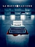 La macchinazione...