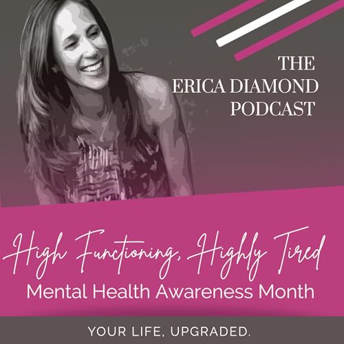 High Functioning, Highly Tired: A Mental Health Awareness Month Conversation