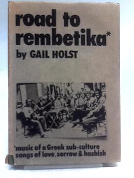 Hardcover Road to Rembetika * music of a Greek sub-culture Book