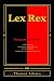 Lex Rex: The Law, The King: a Biblical primer on the purpose, place, and power of civil government.