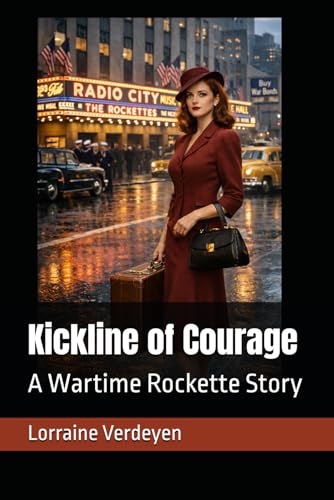 Kickline of Courage: A Wartime Rockette Story