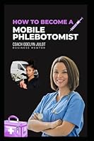 How To Become A Mobile Phlebotomist B0F6B9WNVG Book Cover