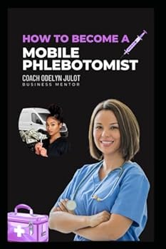 Paperback How To Become A Mobile Phlebotomist Book