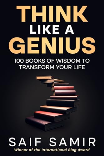 Think Like a Genius: 100 Books of Wisdom to Transform Your Life (Ultimate Self-Help)