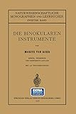  Die Binokularen Instrumente (Naturwissenschaftliche Monographien und Lehrbücher, 2, Band 2)