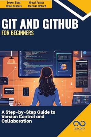 Git and GitHub for Beginners : A Step-by-Step Guide to Version Control ...