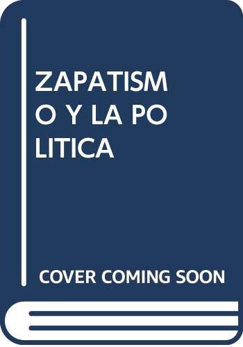 ZAPATISMO Y LA POLITICA