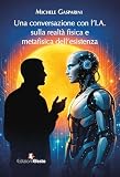 realtà e modelli della fisica pdf  Una conversazione con l’I.A. sulla realtà fisica e metafisica dell’esistenza
