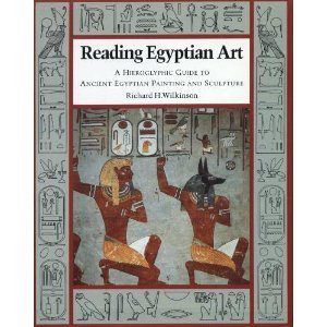 Reading Egyptian Art: Hieroglyphic Guide to Ancient Egyptian Painting and Sculpture (New Aspects of Antiquity)