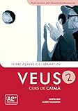 Veus. Curs de catal&Atilde;&nbsp;. Llibre d'exercicis i gram&Atilde;&nbsp;tica. Nivell 2 (Catalan Edition)