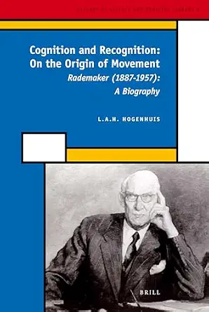 Cognition and Recognition: On the Origin of Movement: Rademaker (1887-1957): A Biography book cover
