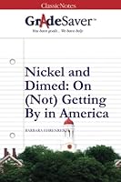 GradeSaver (TM) ClassicNotes Nickel and Dimed: Study Guide 1602591857 Book Cover