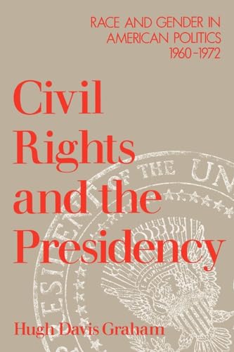 Civil Rights and the Presidency: Race and Gender in American Politics, 1960-1972