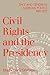 Civil Rights and the Presidency: Race and Gender in American Politics, 1960-1972
