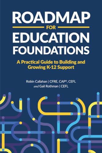 Roadmap for Education Foundations: A Practical Guide to Building and Growing K-12 Support