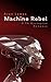 Machine Rebel (English Edition)