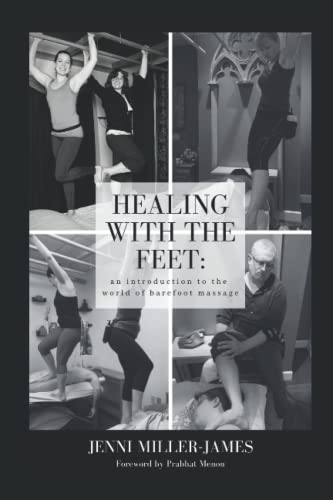 Healing with the Feet: An Introduction to the World of Barefoot Massage