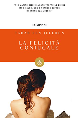 Tahar Ben Jelloun - La felicità coniugale (2014)