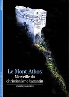 Le Mont Athos : Merveille du christianisme byzantin 2070534138 Book Cover