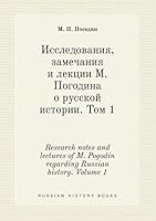 Research notes and lectures of M. Pogodin regarding Russian history. Volume 1 551945311X Book Cover