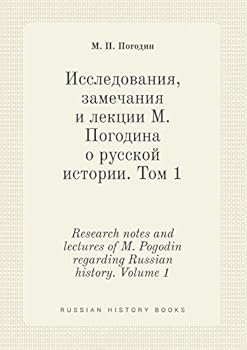 Paperback Research notes and lectures of M. Pogodin regarding Russian history. Volume 1 [Russian] Book