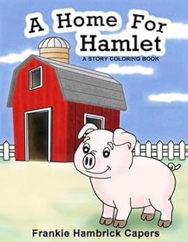 Paperback A Home For Hamlet: A STORY COLORING BOOK