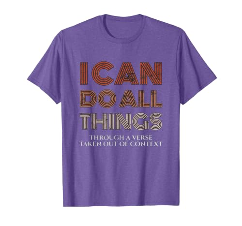 I Can Do All Things Through A Verse Taken Out of Context T-Shirt, Men, Purple Heather, Small