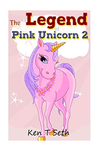 The Legend of Pink Unicorn 2 (Unicorn Dream: Kids Fantasy Books)