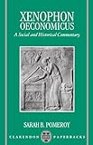 Oeconomicus: A Social and Historical Commentary (Clarendon Paperbacks)