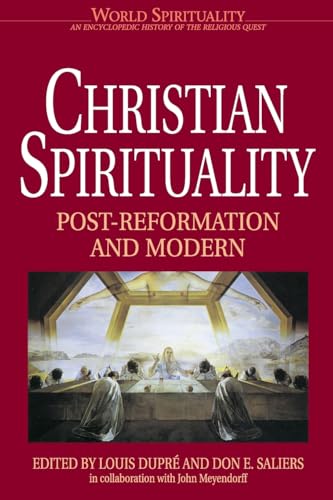 Christian Spirituality 3: Post Reformation and Modern (World Spirituality)