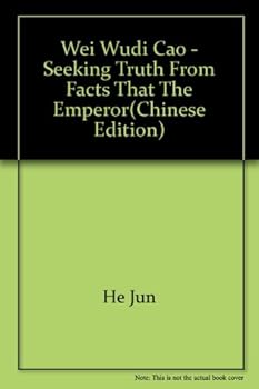 Wei Wudi Cao - seeking truth from facts that the emperor