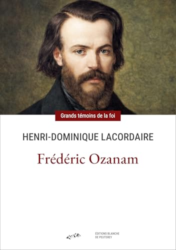 Frédéric Ozanam (Grands témoins de la foi)