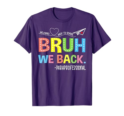 Bruh We Back Paraprofessionals Welcome Back to School para T-Shirt
