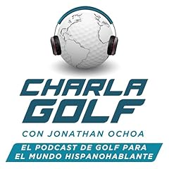 CharlaGolf podcast Podcast Por Jonathan Ochoa arte de portada