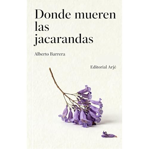 Donde mueren las jacarandas Audiolibro Por Alberto Barrera arte de portada