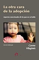La otra cara de la adopci�n: Aspectos emocionales de los que no se habla 1517393051 Book Cover