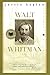 Walt Whitman: A Life  A Moving Biography of America's Greatest Poet and His Bold, Exuberant GeniusNational Book Award Winner (Perennial Classics)