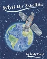 Sylvia the Satellite 0578840626 Book Cover