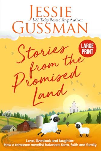 Stories from the Promised Land Large Print Edition (Stories from Jessie Gussman's Newsletter Large Print Series)