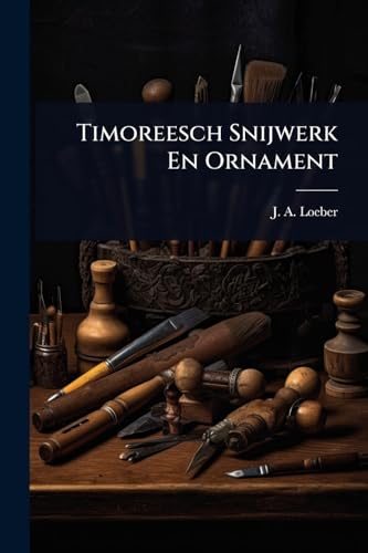 Timoreesch Snijwerk En Ornament (Dutch Edition)