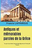 laffargue eauze  Antiques et mémorables paroles de la Grèce: Ce que nous disent les grandes figures de l’Antiquité - Tome 2