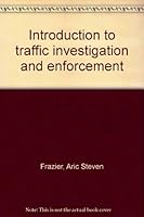 Introduction to Traffic Investigation and Enforcement 1578790689 Book Cover