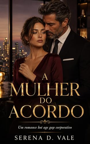A Mulher do Acordo: Um romance hot age gap corporativo
