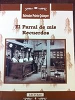 El Parral de mis recuerdos / Memories of Parral (Spanish Edition) 9980620226 Book Cover