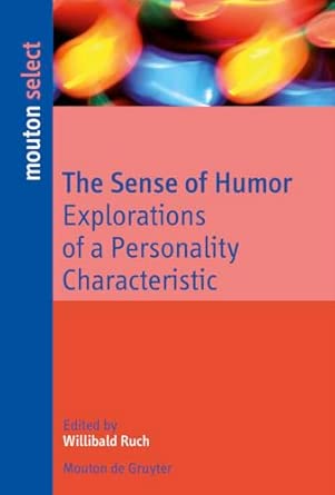 The Sense of Humor: Explorations of a Personality Characteristic: 3 book cover