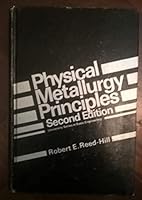 Physical Metallurgy Principles 0534268684 Book Cover
