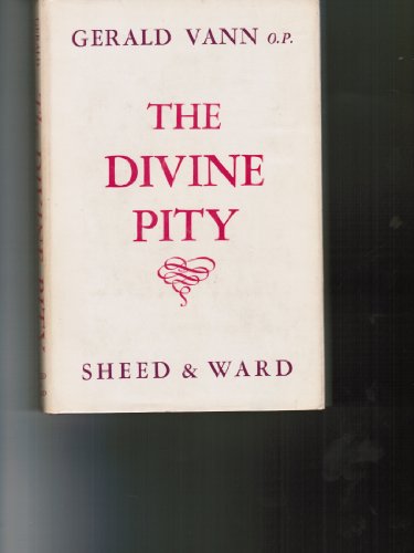 The Divine Pity: A Study in the Social Implicat... B000VA2T8U Book Cover