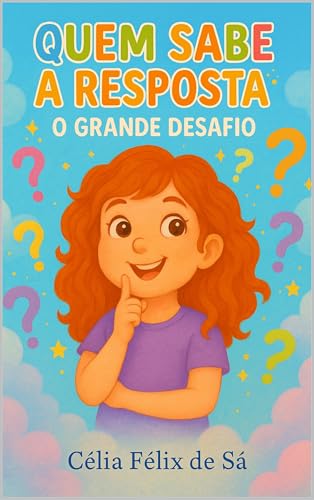 Quem Sabe a Resposta?: O Grande Desafio: Infantil